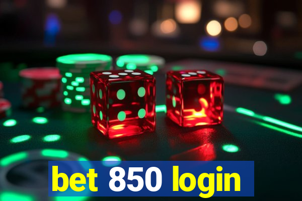 bet 850 login